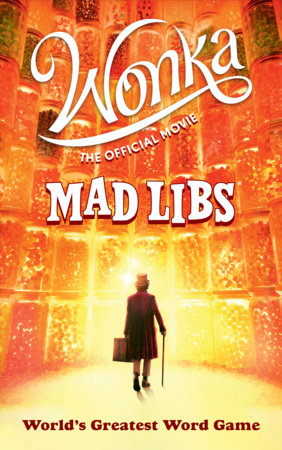 Mad Libs® Wonka: The Official Movie
