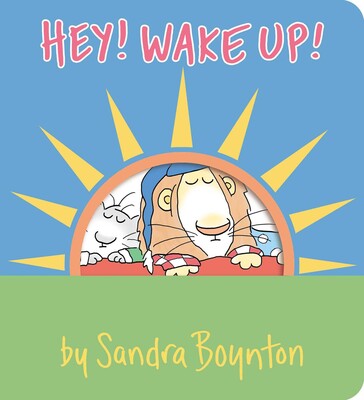 Sandra Boynton: Hey! Wake Up!