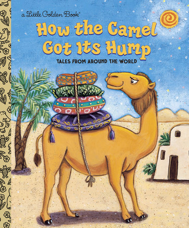 Little Golden Books - How the Camel Got its Hump