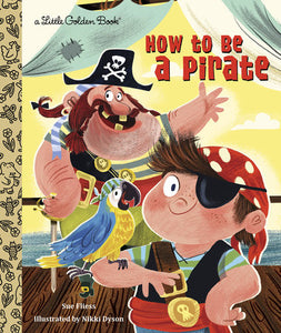Little Golden Books - How to be a Pirate
