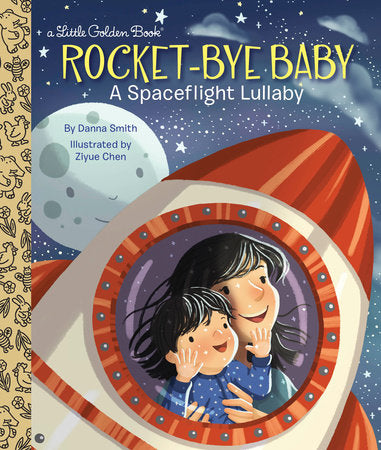 Little Golden Books - Rocket-Bye Baby: A Spaceflight Lullaby