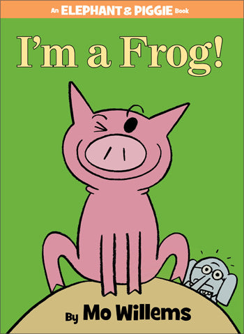 An Elephant and Piggie Book: I'm a Frog!