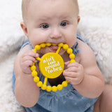 Bella Tunno Happy Teether: Ain't Too Proud to Beg