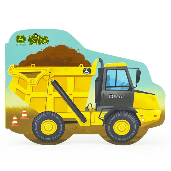 Shaped Board Book - John Deere Kids: How Dump Trucks Work