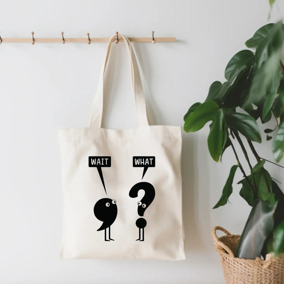 Small Canvas Tote Bag: Wait, What?