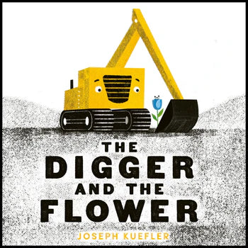 The Digger and the Flower (Board Book)