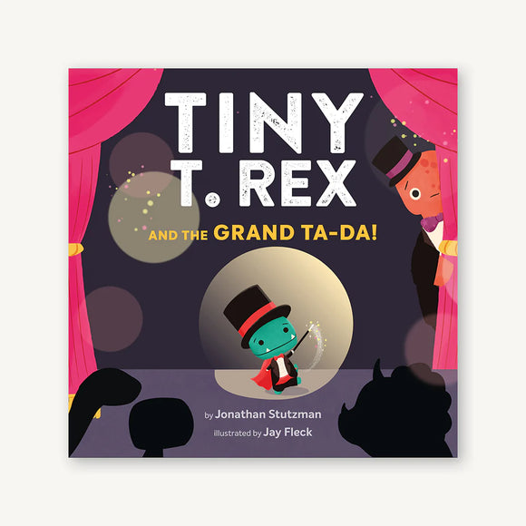 Tiny T-Rex and the Grand TA-DA!