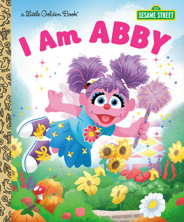 Little Golden Books - Sesame Street: I Am Abby