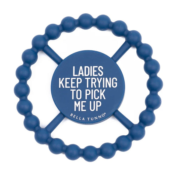 Bella Tunno Happy Teether: Ladies Keep Trying to Pick Me Up