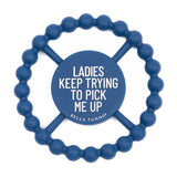 Bella Tunno Happy Teether: Ladies Keep Trying to Pick Me Up