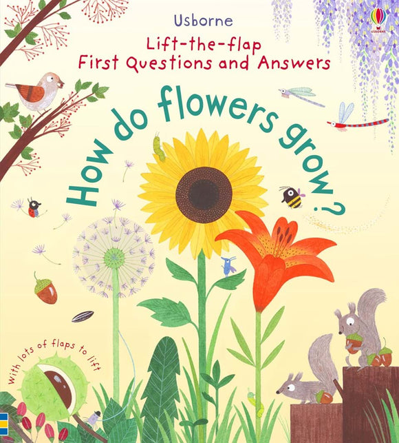Lift-the-Flap First Questions and Answers - How Do Flowers Grow?