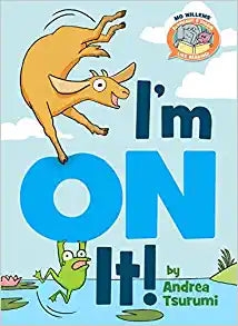 An Elephant and Piggie Like Reading! Book: I'm On It!