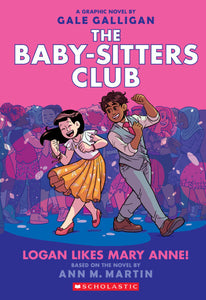The Baby-Sitters Club Graphic Novel: Logan Likes Mary Anne (#8)