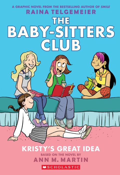 The Baby-Sitters Club Graphic Novel: Kristy's Great Idea (#1)