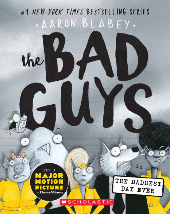 The Bad Guys #10: The Bad Guys and the Baddest Day Ever