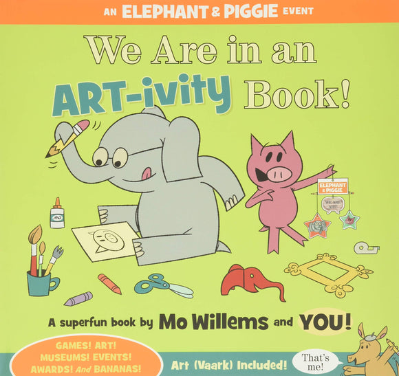 Elephant and Piggie Event: We Are in an Art-ivity Book!