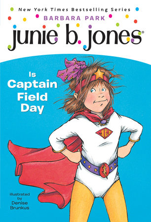Junie B Jones: Is Captain Field Day (#16)