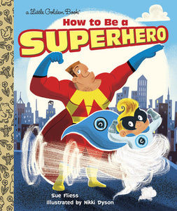 Little Golden Books - How to be a Superhero