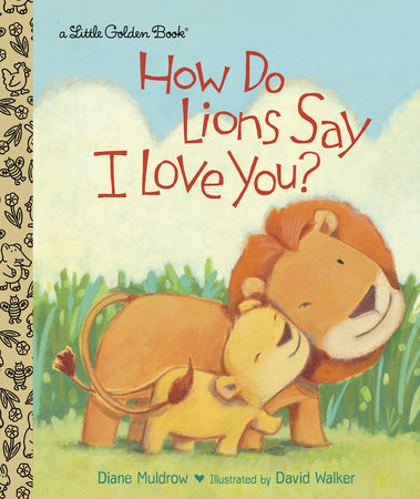 Little Golden Books - How do Lions Say I Love You?