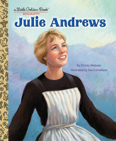 Little Golden Books - Julie Andrews: A Little Golden Book Biography