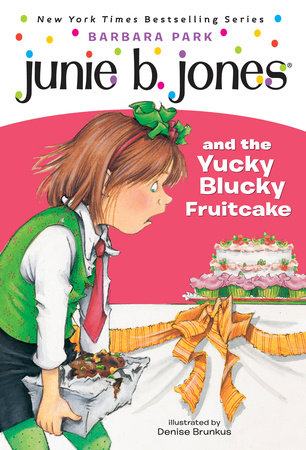Junie B Jones: and the Yucky Blucky Fruitcake (#5)
