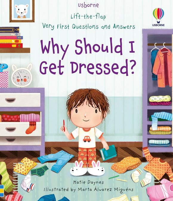 Lift the Flap Very First Questions & Answers: Why Should I Get Dressed?