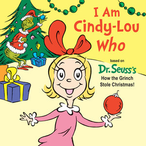 Dr. Seuss: I am Cindy-Lou Who