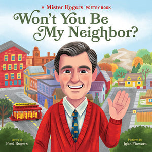 Mister Rogers: Won't You Be My Neighbor? Board Book
