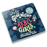 Good Night Stories for Rebel Girls: Baby's First Book of Extraordinary Women