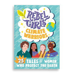 Rebel Girls: Climate Warriors