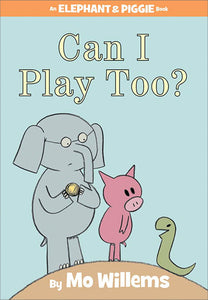 An Elephant and Piggie Book: Can I Play Too?