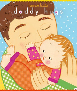 Karen Katz: Daddy Hugs