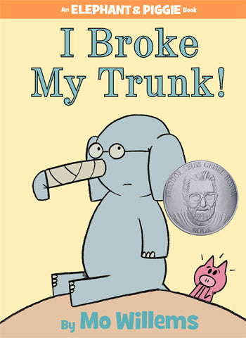 An Elephant and Piggie Book: I Broke My Trunk!