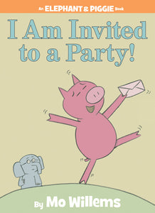 An Elephant and Piggie Book: I Am Invited to a Party!