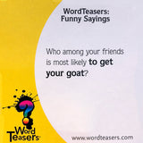WordTeasers® Funny Sayings
