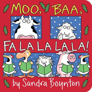 Sandra Boynton: Moo, Baa, Fa La La La La!
