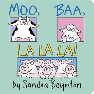 Sandra Boynton: Moo, Baa, La La La!